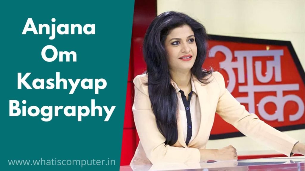 Anjana Om Kashyap Biography