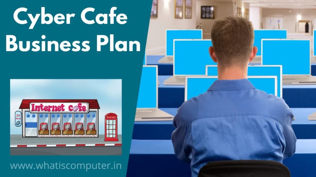 Cyber Cafe Business Plan in India