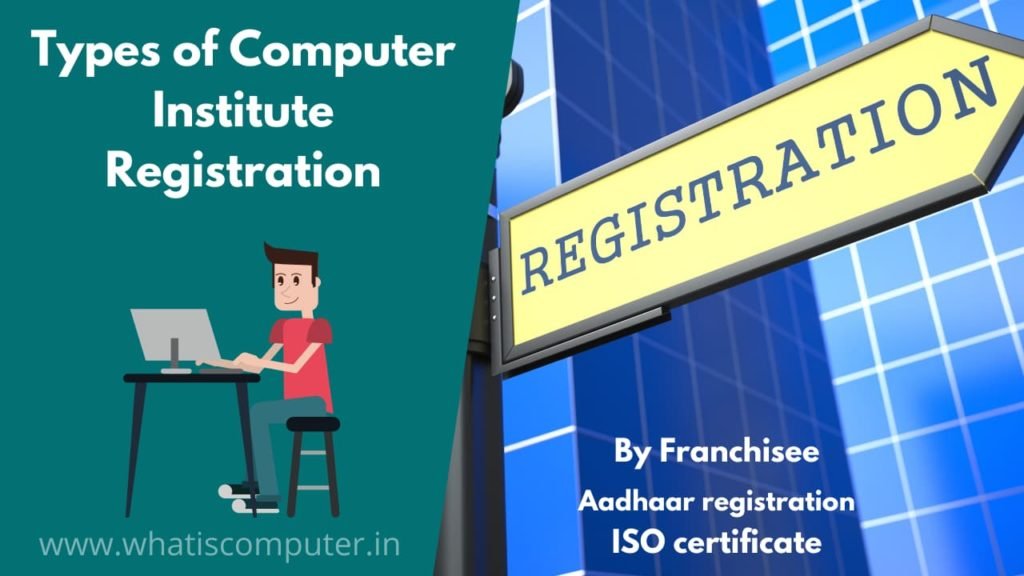 Types of Computer Institute Registration