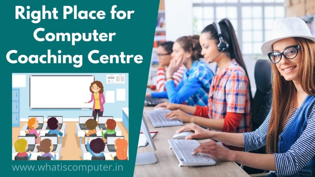 Choose the right place for a computer coaching centre or training institute