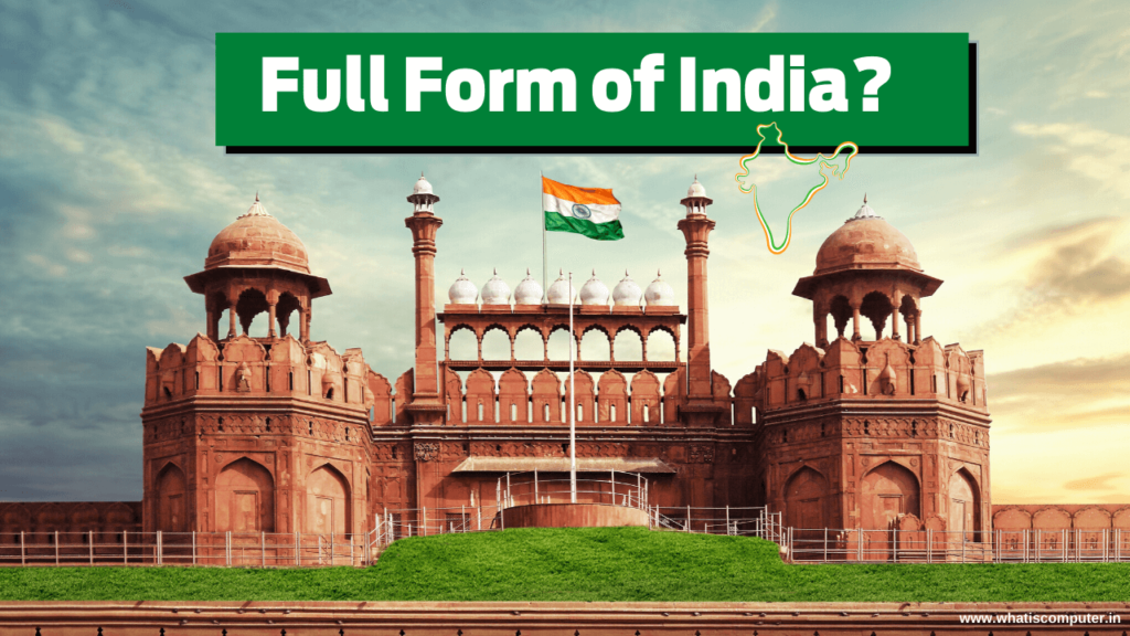 What Is The Full Form Of India By What Name Is India Known 
