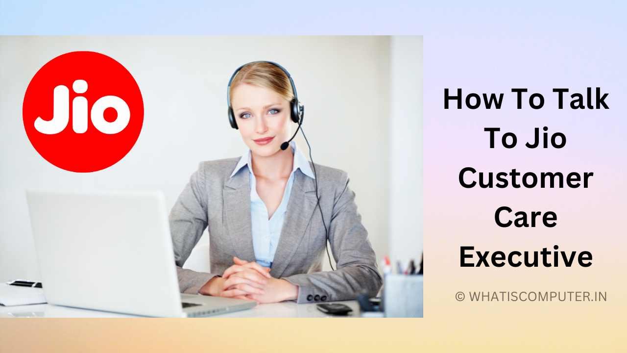 How To Talk To Jio Customer Care Executive